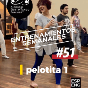 Weekly Tango Training #51 -PELOTITA 1.
