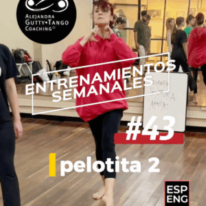 Weekly Tango Training #43 -PELOTITA 2.