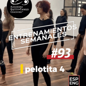 Weekly Tango Training #93 -PELOTITA 4.